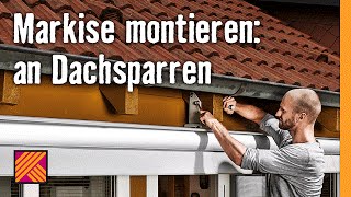 Markise am Dachsparren montieren  HORNBACH Meisterschmiede [upl. by Hanahsuar782]