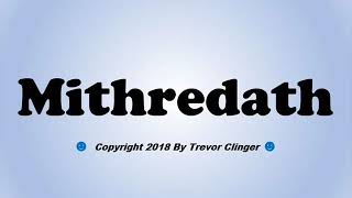 How To Pronounce Mithredath [upl. by Verbenia]