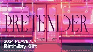 2024 PLAVE BIRTHDAY GIFT 밤비  Pretender 원곡  Official髭男dism [upl. by Wrennie716]