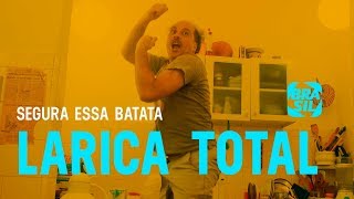 Larica Total l Segura Essa Batata EP13 [upl. by Rolyat]