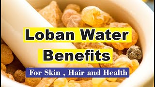 Loban Water Benefits  Luban Toner  Frankincense Benefits [upl. by Krisha]