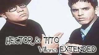 Hector amp Tito  Villana Extended [upl. by Abbie585]