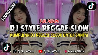 KUMPULAN DJ REGGAE SLOW TERBARU  DJ CAMPURAN VIRAL TIKTOK 2024 [upl. by Harland529]