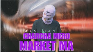 Mk stan  charcha mero market ma official music video [upl. by Ecyt921]