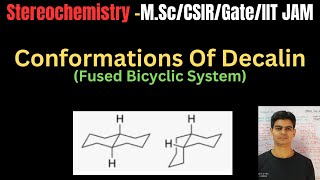 Conformations Of Decalin  Fused bicyclic System vchemicalsciences9396 [upl. by Iaoh706]