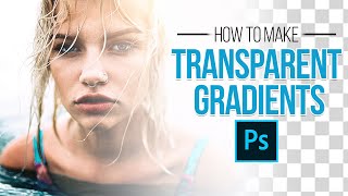 How To Make Transparent Gradients In Photoshop  The Complete Guide [upl. by Kihtrak]