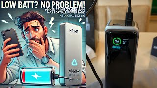 Low Batt No problem Anker Prime 27650mAh Portable Power Bank Unboxing and Initial Test [upl. by Aurlie917]