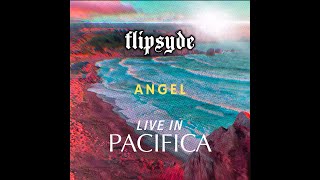 Flipsyde  Angel  Live In Pacifica 2022 [upl. by Abroms663]