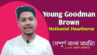 Young Goodman Brown by Nathaniel Hawthorne  Bangla Summary [upl. by Anohsal]