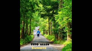 Caminito ×÷÷×Tito Allen Pegueromastermusic [upl. by Teerpnam]