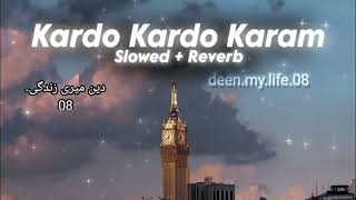 Kardo Karam MaulaSlowedreverb  Lyrics  Nabeel Shaukat Ali feat Sanam Marvi  New Urdu Kalaam [upl. by Olpe]