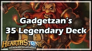 Hearthstone Gadgetzan’s 35 Legendary Deck [upl. by Annovoj971]