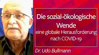 Die sozialökologische Wende eine globale Herausforderung nach COVID19  Dr Bullmann 040920 [upl. by Lusar346]