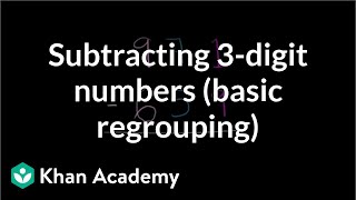 Subtracting three digit numbers and basic regrouping  Arithmetic  Khan Academy [upl. by Anyah]