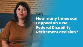 How many times can I appeal an OPM Federal Disability Retirement decision [upl. by Joacimah836]