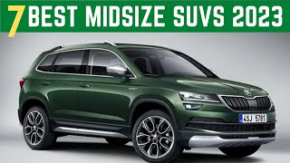 Top 7 BEST Midsize SUVs To Buy 2023 [upl. by Edyaj]