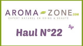 Haul AromaZone N°22 [upl. by Eedeed]