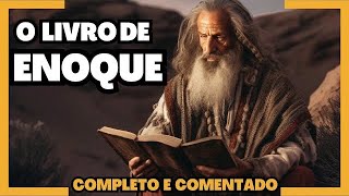 O LIVRO DE ENOQUE COMPLETO E COMENTANDO [upl. by Nilknarf]