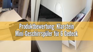 Produktbewertung Klarstein MiniGeschirrspüler für 6 Gedecke Leiser mit 6 Spülprogrammen Kleiner [upl. by Ricarda132]