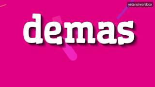 DEMAS  HOW TO SAY DEMAS demas [upl. by Boggers]