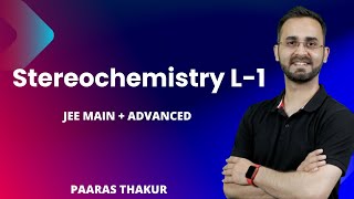 Stereochemistry Class 12  JEE 2023  JEE 2024  Canvas Classes  Paaras Sir [upl. by Monk]