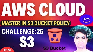 AWS Lecture52  Important LAB in S3 Bucket PolicyRead Only Access  You must know🔥 [upl. by Leanor493]