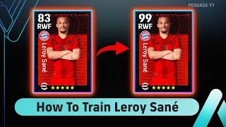 How To Train Leroy Sane in eFootball 2025  Leroy Sane Max Level PES 2025 [upl. by Notsuj]