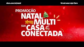 PROMOÇÃO NATAL MULTI SUA CASA CONECTADA  CLARO [upl. by Edana]