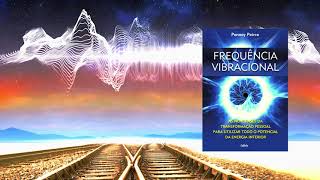 Frequencia Vibracional  Penney Peirce  Audiolivro Completo [upl. by Desimone]