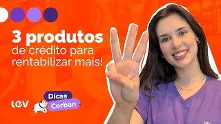 Dicas Corban  3 produtos de crédito para rentabilizar mais [upl. by Ianej]