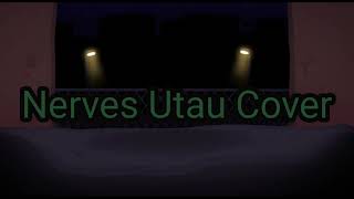 Nerves Utau Cover [upl. by Zondra]