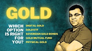 How to Invest in Gold  Sovereign Gold Bonds SGB vs Digital Gold vs Gold ETF vs Gold Mutual Fund [upl. by Adnilec]