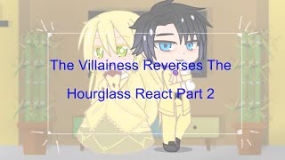 The Villainess Reverses The Hourglass React Part 2 Read Description [upl. by Cheston]