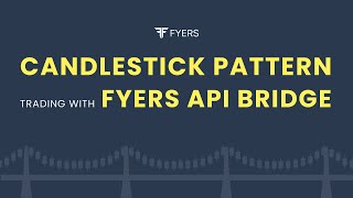 Candlestick Pattern Trading With FYERS APIBridge [upl. by Rozina564]