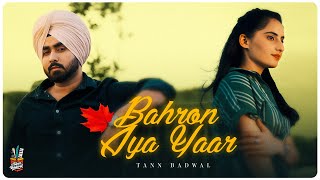 BAHRON AYA YAAR Official Video  Tann Badwal  Sad Songs Punjabi 2022  INDIA [upl. by Sekofski]