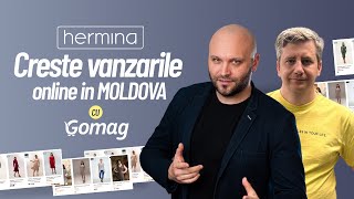 Hermina creste vanzarile online in Moldova cu Gomag [upl. by Llerred]