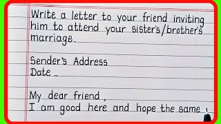 Write a Letter to your friend to invite your sister marriageInvitation letter [upl. by Meill833]