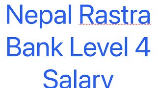 Nepal Rastra Bank Level 4 salary [upl. by Arimaj986]