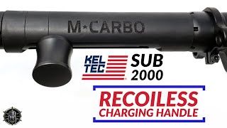 KEL TEC SUB 2000 Recoilless Charging Handle  MCARBO [upl. by Ainyt]