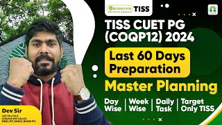 TISS CUET PG COQP12 2024  Last 60 Days Preparation  Master Planning  Complete Preparation [upl. by Fogarty384]