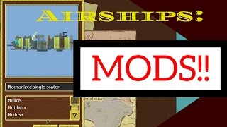 Airships Conquer the skies  MODS TRUE TO FORM ON MY FIRST MOD PLAYTHROUGH [upl. by Nossyla]