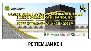 PELATIHAN DASAR MANASIK HAJI 1446 H  2025 M PERTEMUAN KE1 SESI 1 [upl. by Thecla909]