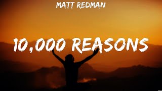 Matt Redman 10000 Reasons Lyrics Elevation Worship Matt Maher CeCe Winans 7 [upl. by Lrak]