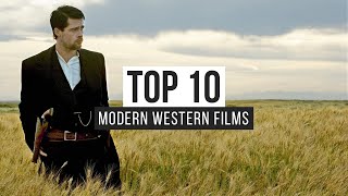 Top 10 Modern Western Films [upl. by Ewart416]