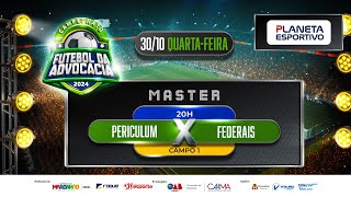 PERICULUM X FEDERAIS  CAMPEONATO MASTER DA ADVOCACIA  30102024 [upl. by Gemini]