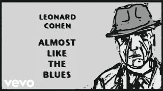 Leonard Cohen  Almost Like the Blues Audio [upl. by Chickie]