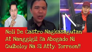 Noli De Castro Nagkasagutan At Nanggigil Sa Abogado Ni Quiboloy Na Si Atty Torreon [upl. by Arihppas574]