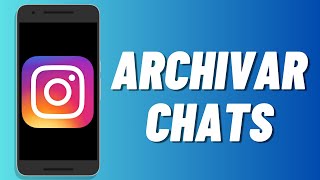 Como archivar chats de Instagram 2024 [upl. by Dorette929]