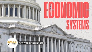 Understanding Economic Systems  IGCSE Economics  ThinkIGCSEcom [upl. by Hilton431]