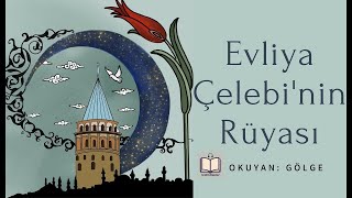 Sesli Kitap  Evliya Çelebi’nin Rüyası – Tarih Serisi [upl. by Miza892]